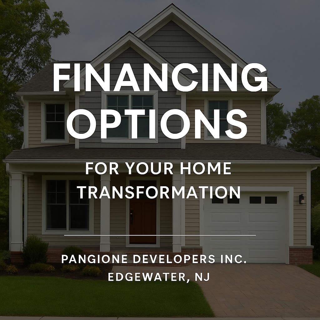 Home remodeling financing options in Bergen County NJ by Pangione Developers Inc.